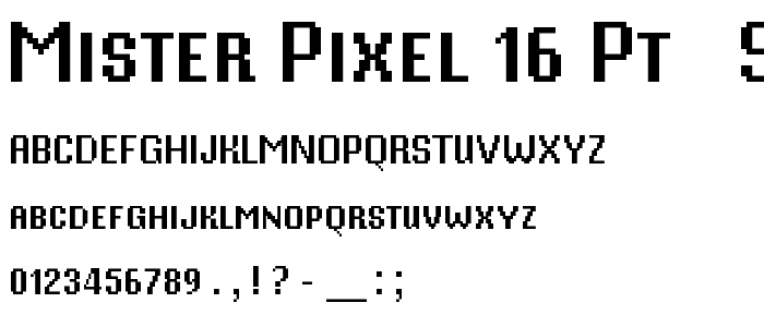 Mister Pixel 16 pt - Small Caps police
